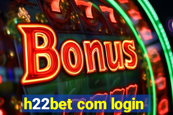 h22bet com login